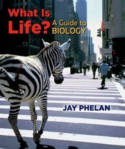 Front cover of What Is Life A Guide To Biology by Jay Phelan