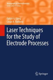 Front cover of Laser Techniques For The Study Of Electrode Processes by Cesar Alfredo Barbero
