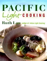 Front cover of Pacific Light Cooking by Ruth Law