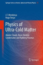 Front cover of Physics Of Ultracold Matter by J. T. Mendon a.