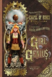 Cover of Agatha Heterodyne The Chapel Of Bones A Gaslamp Fantasy With Adventure Romance Mad Science by Phil Foglio