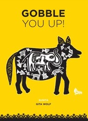 Cover of Gobble You Up Based On A Rajasthani Folktale by Gita Wolf