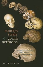Front cover of Monkey Trials And Gorilla Sermons Evolution And Christianity From Darwin To Intelligent Design by Peter J. Bowler
