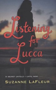 Cover of Listening For Lucca by Suzanne LaFleur