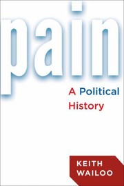 Front cover of Pain A Political History by Keith Wailoo