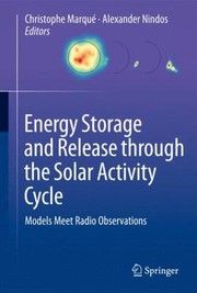 Front cover of Energy Storage And Release Through The Solar Activity Cycle Models Meet Radio Observations by Alexander Nindos