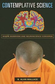 Front cover of Contemplative Science Where Buddhism And Neuroscience Converge by B. Alan Wallace