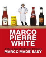 Front cover of Marco Made Easy A Threestar Chef Goes Simple by Marco Pierre White