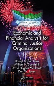 Front cover of Economic And Financial Analysis For Criminal Justice Organizations by Daniel Adrian Doss