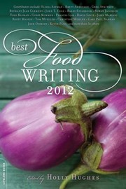 Front cover of Best Food Writing 2012 by Holly Hughes