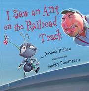 Front cover of I saw an ant on the railroad track by Joshua Prince