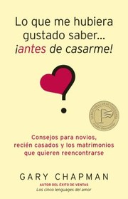 Cover of Lo que me hubiera gustado saber ... ¡antes de casarme! by Gary Chapman