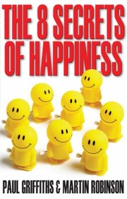 Front cover of The 8 Secrets Of Happiness by Paul Griffiths