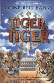Cover of Tiger, Tiger by Lynne Reid Banks