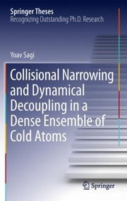 Cover of Collisional Narrowing And Dynamical Decoupling In A Dense Ensemble Of Cold Atoms by Yoav Sagi