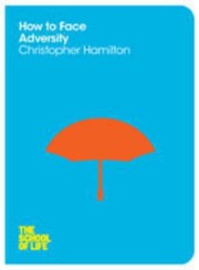 Cover of How To Deal With Adversity by Christopher Hamilton