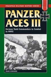 Front cover of Panzer Aces Iii German Tank Commanders In Combat In World War Ii by Franz Kurowski