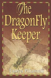 Front cover of The Dragonfly Keeper by Tanya Pilumeli