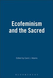 Cover of Ecofeminism And The Sacred by Carol J. Adams