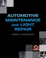 Front cover of Automotive Maintenance And Light Repair by James D. Halderman