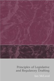 Front cover of Principles Of Legislative And Regulatory Drafting by Ian" "Mcleod