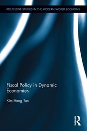 Front cover of Fiscal Policy In Dynamic Economies by Kim Heng Tan