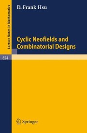 Cover of Cyclic Neofields And Combinatorial Designs by D. F. Hsu