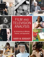 Cover of Film And Television Analysis Methods Theories And Approaches by Harry M. Benshoff