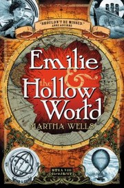 Front cover of Emilie & The Hollow World by Martha Wells
