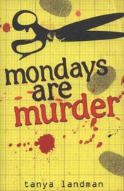 Cover of Mondays Are Murder (Poppy Fields Mystery, #1) by Tanya Landman