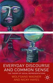 Front cover of EVERYDAY DISCOURSE AND COMMON SENSE: THE THEORY OF SOCIAL REPRESENTATIONS by Wolfgang Wagner