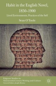 Front cover of Habit In The English Novel 1850-1900 by Sean O'Toole (literary critic)