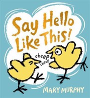 Cover of Say Hello Like This by Mary Murphy