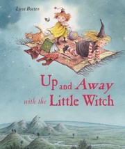 Cover of Up And Away With The Little Witch by Lieve Baeten