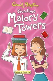 Cover of Goodbye Malory Towers by Pamela Cox