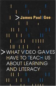 Front cover of What Video Games Have to Teach Us About Learning and Literacy by James Paul Gee