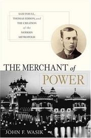 Front cover of The merchant of power by John F. Wasik