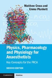 Cover of Physics Pharmacology And Physiology For Anaesthetists Key Concepts For The Frca by Matthew Cross