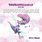 Front cover of Tinyrannosaurus And The Bigfootosaurus by Nick Ward