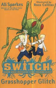 Cover of Grasshopper Glitch by Ali Sparkes
