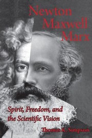 Front cover of Newton Maxwell Marx Spirit Freedom And The Scientific Vision by Thomas K. Simpson