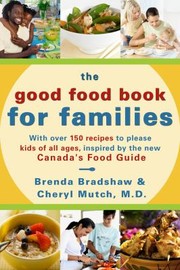 Front cover of The Good Food Book For Families by Cheryl Mutch