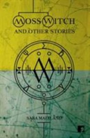 Front cover of Moss Witch And Other Stories by Sara Maitland