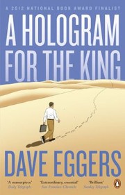 Front cover of A Hologram For The King by Dave Eggers