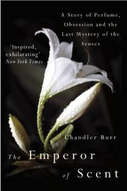 Cover of The Emperor of Scent by Chandler Burr
