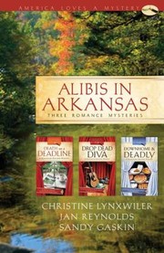 Cover of Alibis In Arkansas Three Romance Mysteries by Christine Lynxwiler