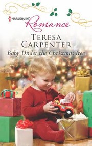 Cover of Baby Under The Christmas Tree by Teresa Carpenter