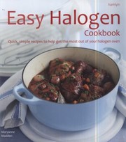 Cover of Easy Halogen Cookbook Quick Simple Recipes To Help Ge The Most Out Of Your Halogen Oven by Maryanne Madden