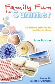 Front cover of Family Fun For Summer 30 Holiday Activities For Families To Share by Jane Butcher
