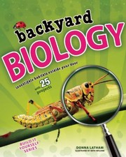 Front cover of Backyard Biology Investigate Habitats Outside Your Door With 25 Projects by Beth Hetland